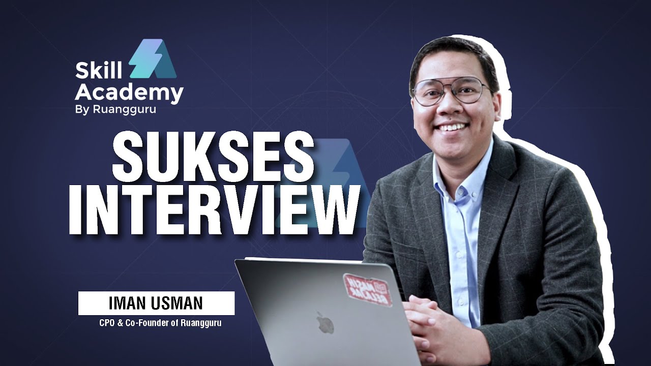 Strategi Sukses Interview ala  Iman Usman | Skill Academy