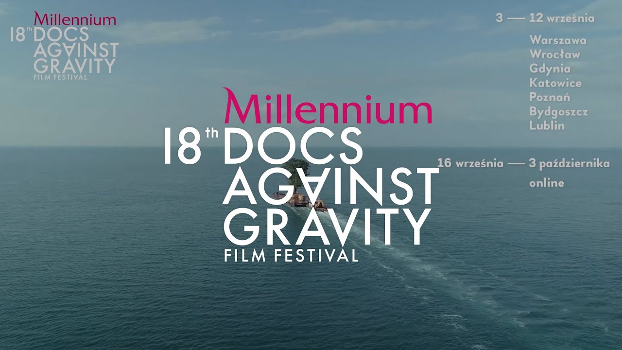 18. Festiwal Filmowy Millennium Docs Against Gravity I ZWIASTUN FESTIWALU