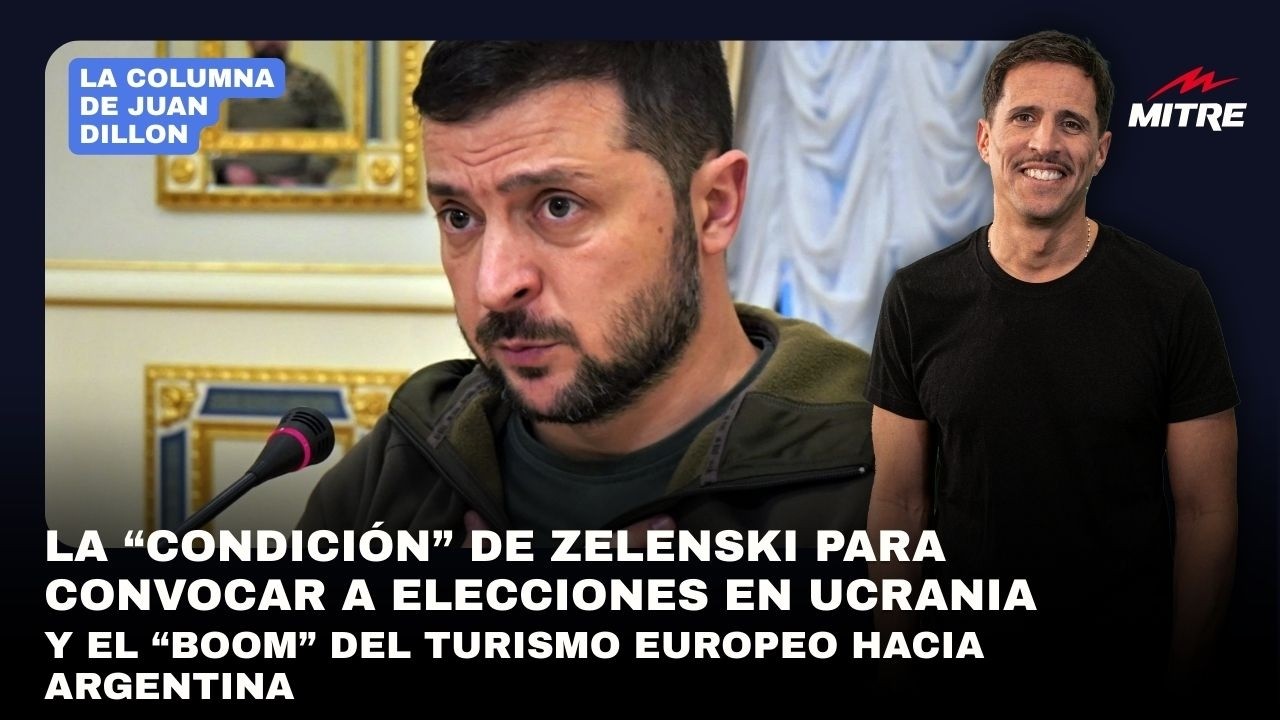 Juan Dillon: la “condición” de Zelenski y el “boom” del turismo europeo hacia Argentina