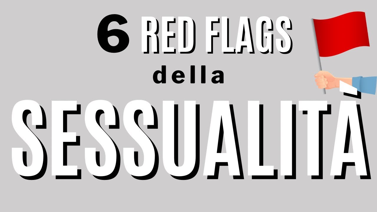 6 red flags della sessualit&agrave;