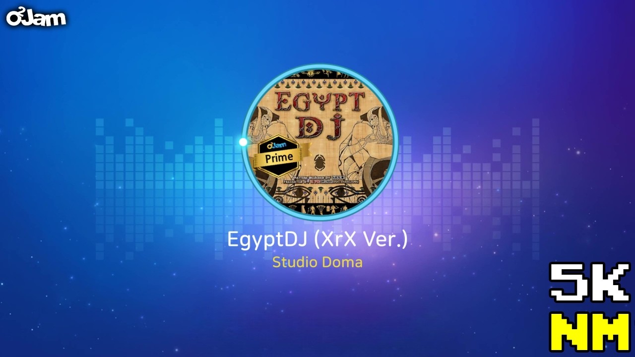 [O2Jam : The Beginning] EgyptDJ (XrX Ver.) [5K NM12]