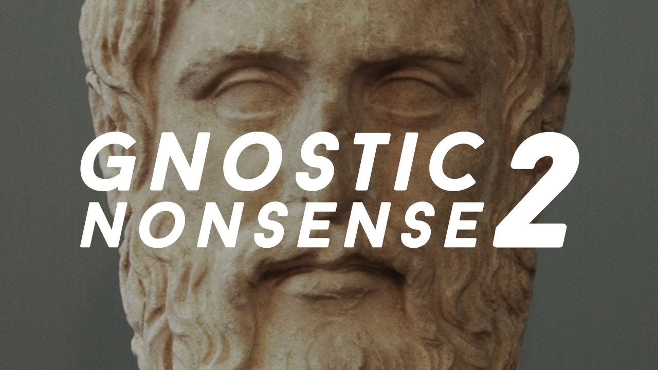 Gnostic Nonsense 2
