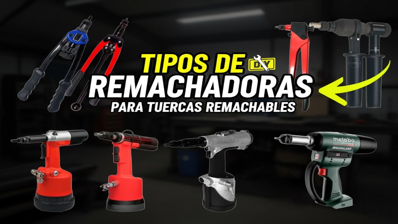 TIPOS DE REMACHADORAS PARA TUERCAS REMACHABLES
