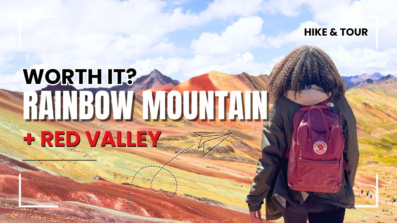 RAINBOW MOUNTAIN PERU HIKE and RED VALLEY PERU | My Honest Opinion