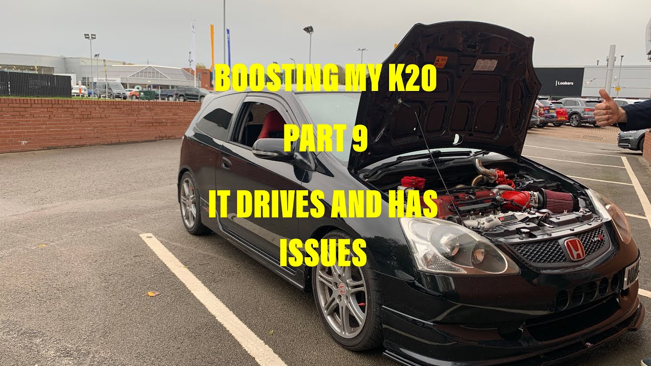 K20 EP3 Type R Turbo Part 9 - Driving And More Issues