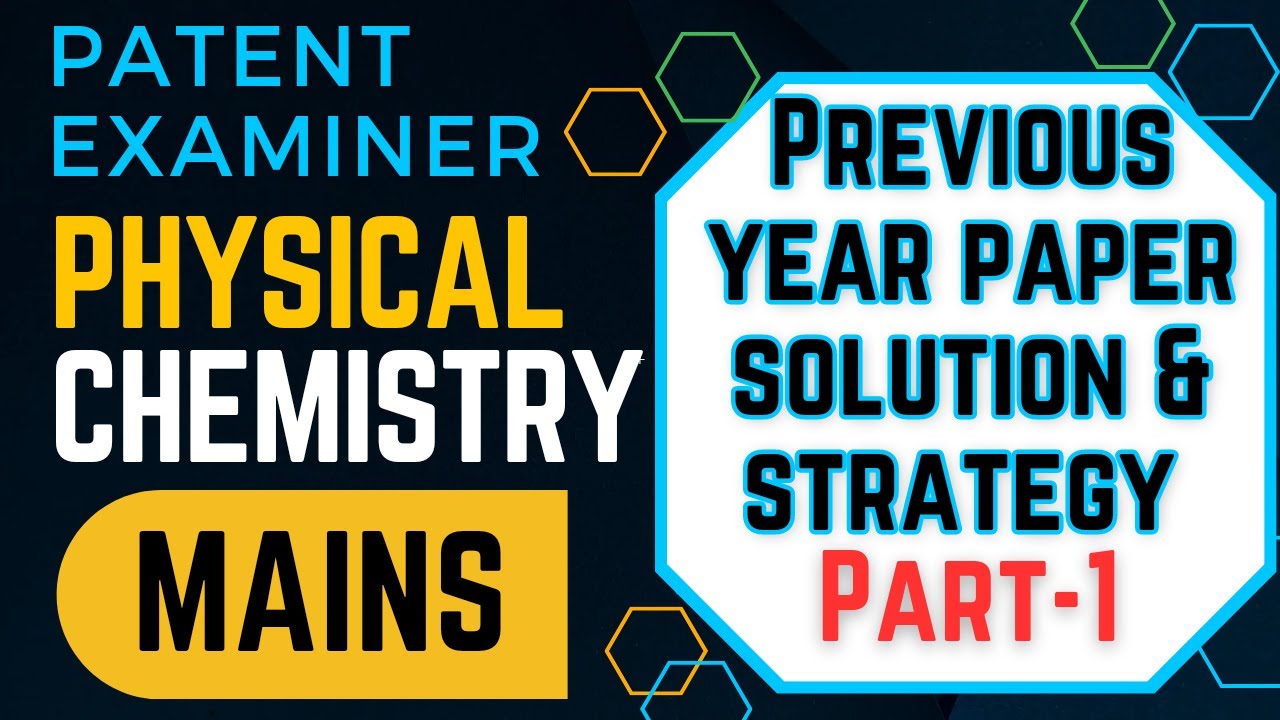 CGPDTM MAINS SOLUTION ‖ Physical Chemistry ‖ Strategy ‖ Previous Year Patent Examiner Mains Solution