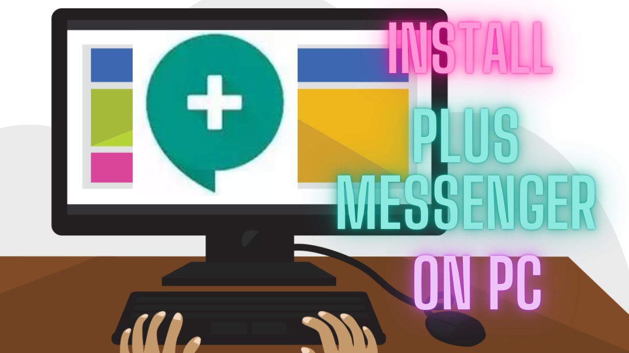 Install Plus Messenger on PC | Quick and Easy Setup Guide