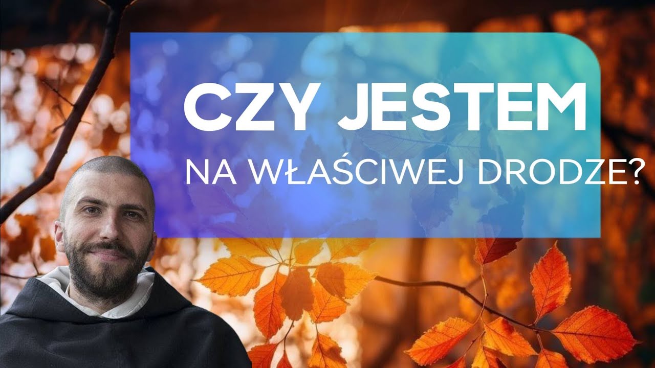 Bądź na właściwej drodze | o. Krzysztof Pałys OP