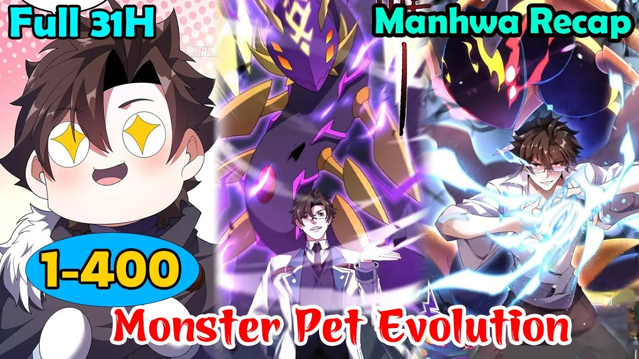 NEW UPDATE | Monster Pet Evolution 1-400 | Manhwa Recap | Manhwa System | Best Manhwa 2025