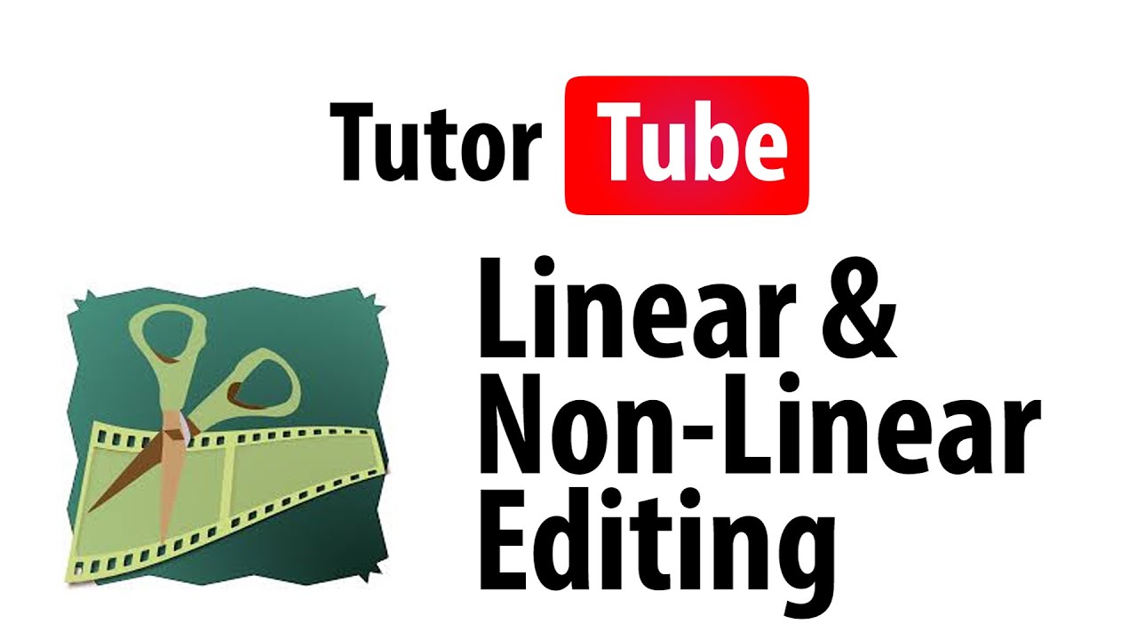 Linear and Non Linear Editing