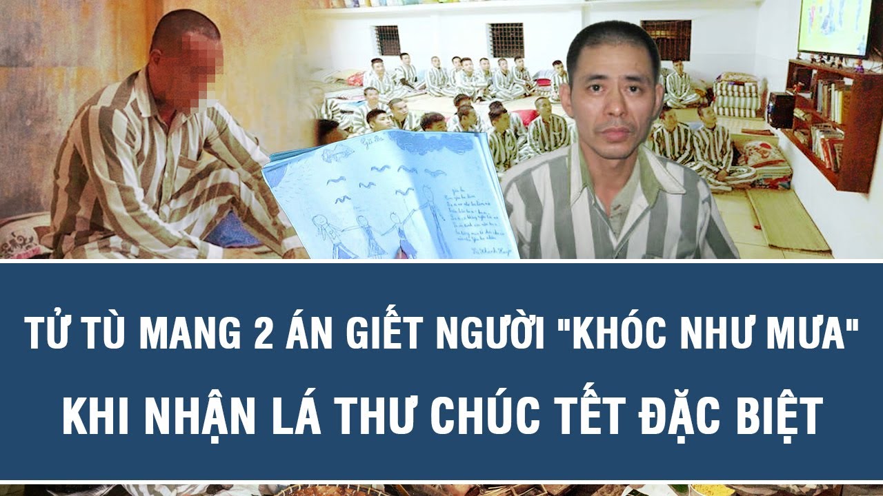 Tử tù mang 2 án giết người 