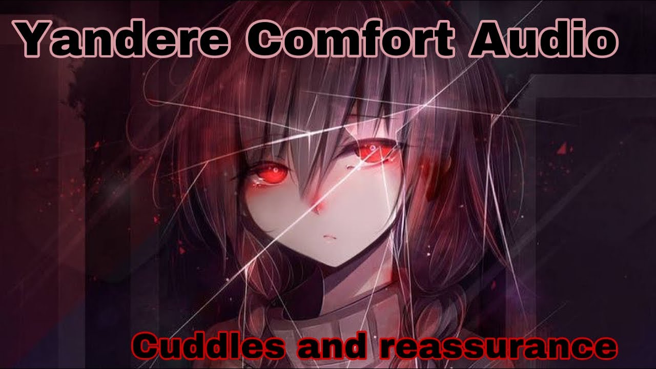 Yandere Comfort! | Cuddles and Reassurance | Glasses Voices