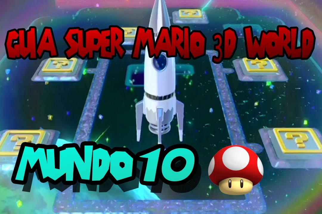 Super Mario 3D World: Mundo 10 100% | Mundo Champiñón