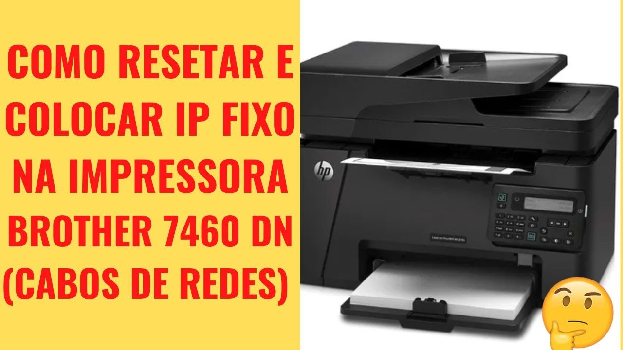 ❌ Como Colocar I.P. (CABO REDE) impressora Brother MFC 7460 DN E RESET ❌