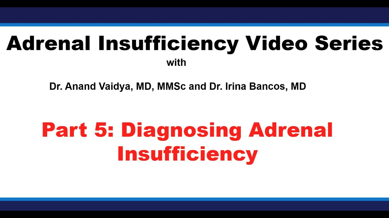 Part 5: Diagnosing Adrenal Insufficiency