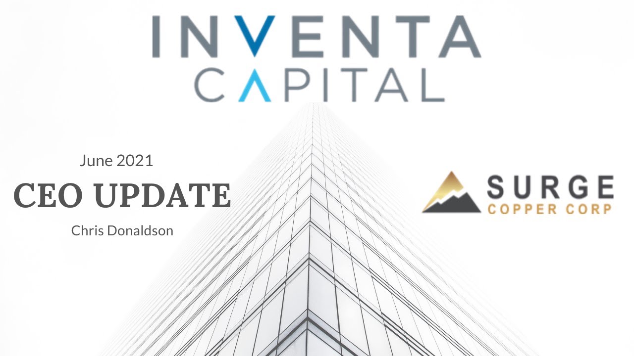 Surge Copper Corp - CEO Update June 2021