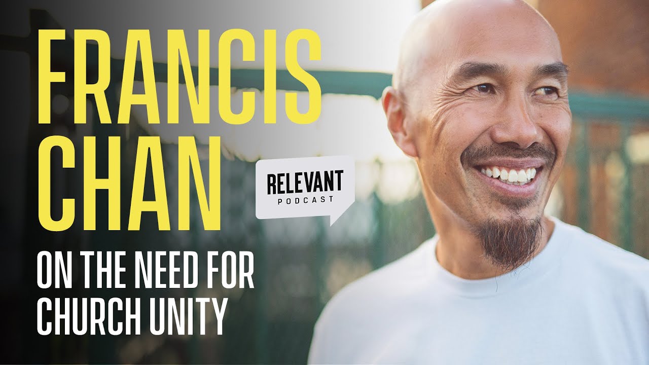 Francis Chan on the Need for Church Unity