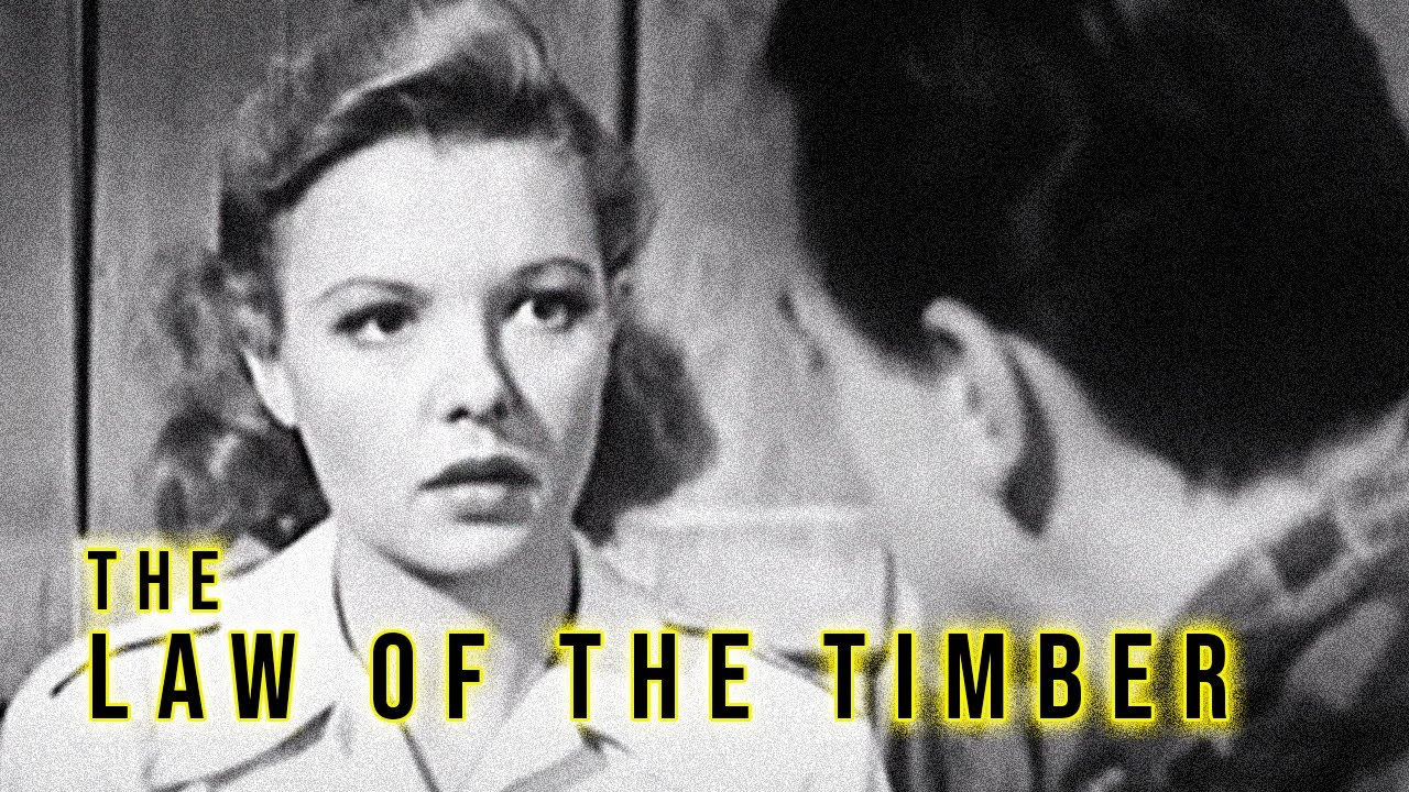 Law of the Timber (1941) Crime, Drama, Romance Full Length Movie