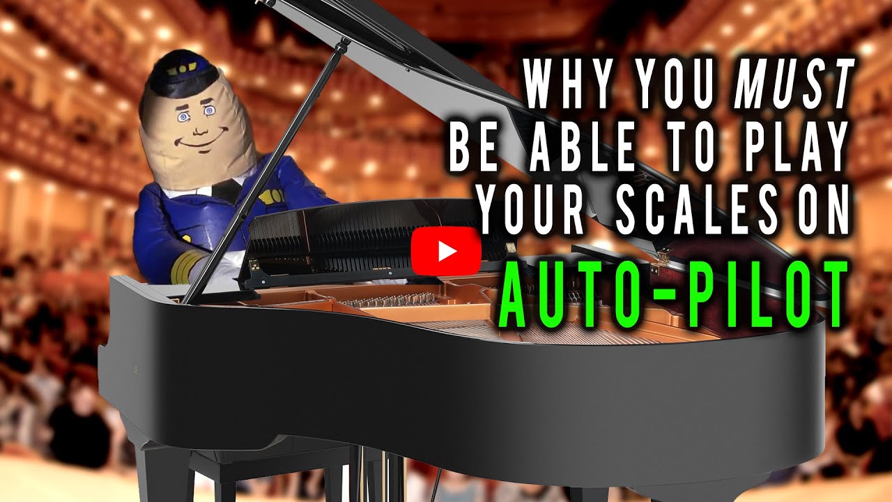 Why You Must Play Scales on Auto-Pilot