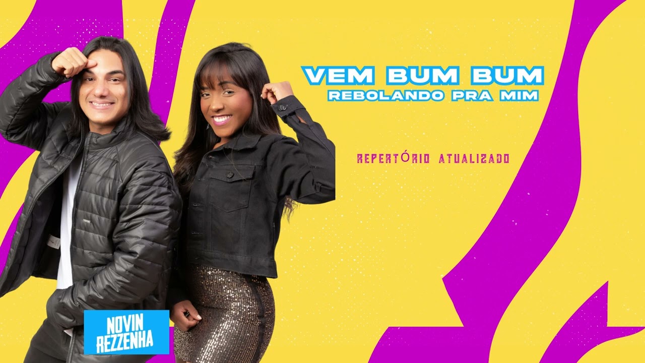 Vem Bum Bum Rebolando Pra Mim Novin Rezzenha ATUALIZADO 2025