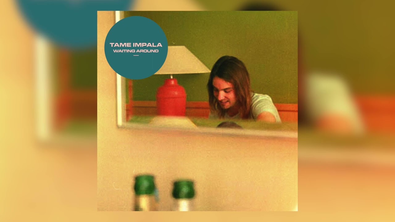 Tame Impala - Waiting Around (Remastered)