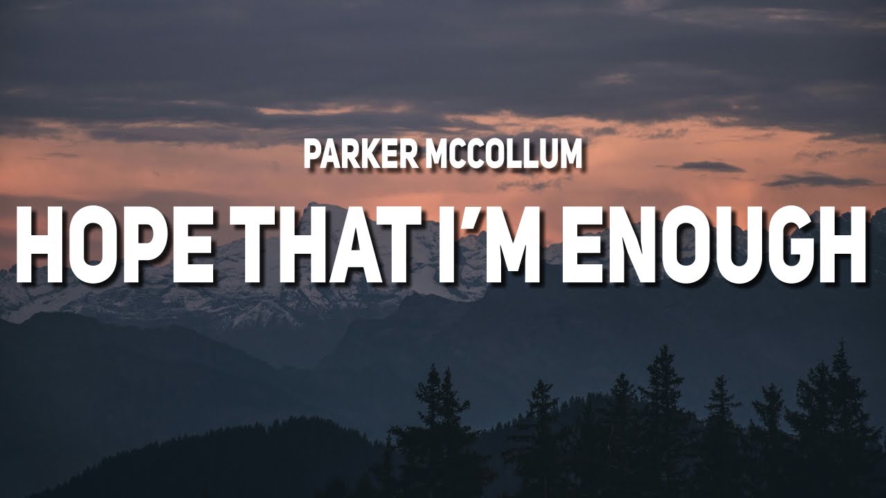 Parker McCollum - Hope That I'm Enough (Lyrics)