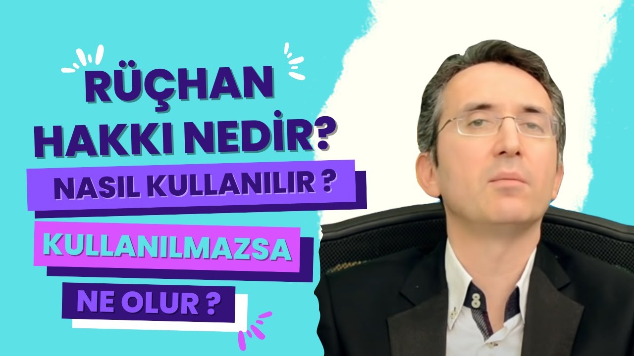 Rüçhan Hakkı Nedir, Nasıl Kullanılır, Kullanılmazsa Ne Olur?