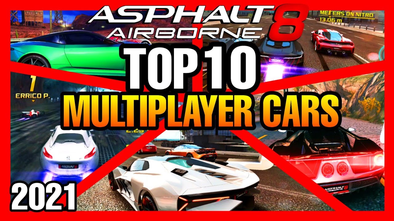 TOP 10 ASPHALT 8 BEST MULTIPLAYER CARS!! | (2021 Updated) Best Multiplayer Cars Asphalt 8