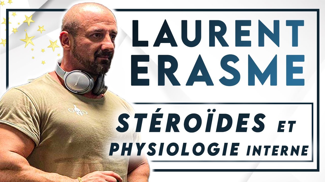 #74 Laurent Erasme - Stéroïdes, hormones & physiologie interne