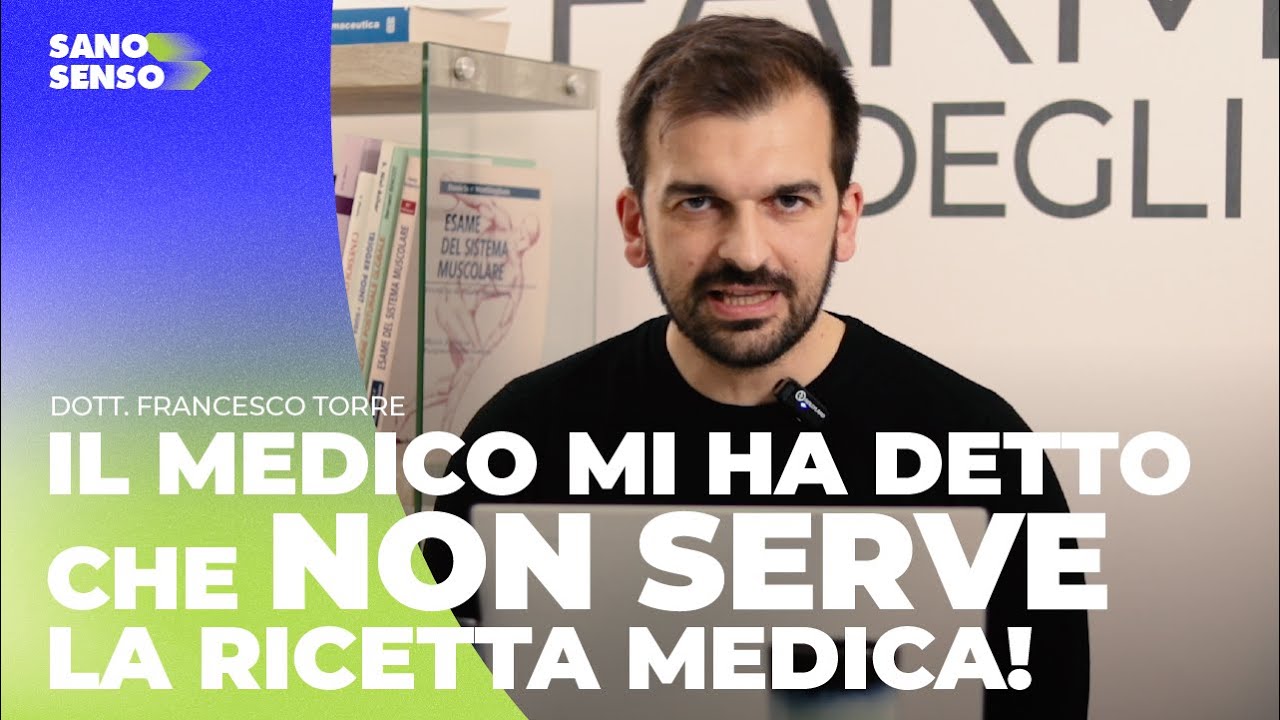 Il medico mi ha detto che NON serve la ricetta medica!  | SANO SENSO | pt.13