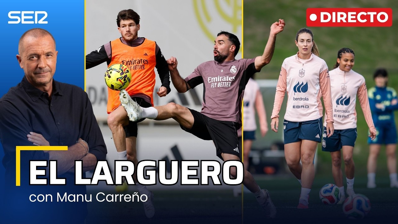 EL LARGUERO: EL REAL MADRID, A PRUEBA EN VIGO Y LA SELECCIÓN FEMENINA VIAJARÁ A TURQUÍA (05/03/2026)
