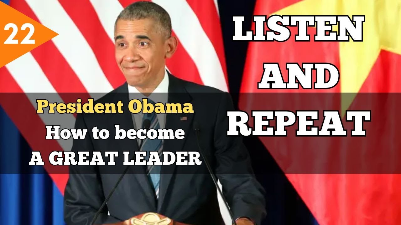LISTEN AND REPEAT | Learn English through speeches | President Obama | A Great Leader