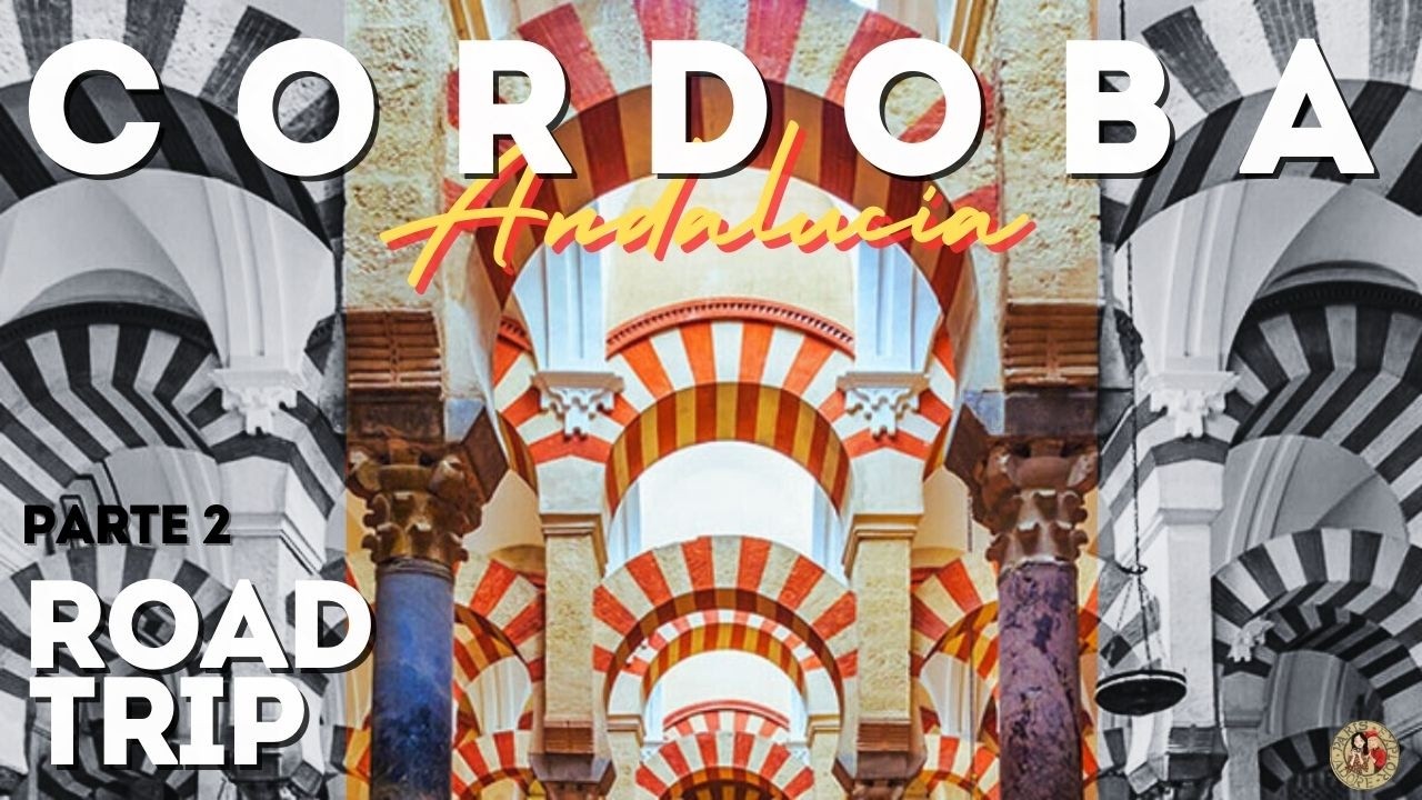 Andalucía Road Trip: de Sevilla a Córdoba