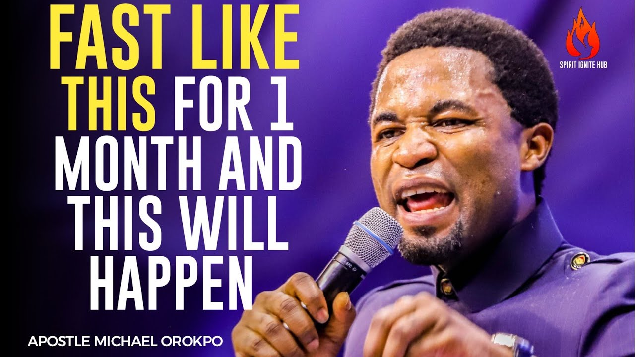 FAST LIKE THIS FOR 1 MONTH AND THIS WILL HAPPEN TO YOU||APOSTLE MICHAEL OROKPO