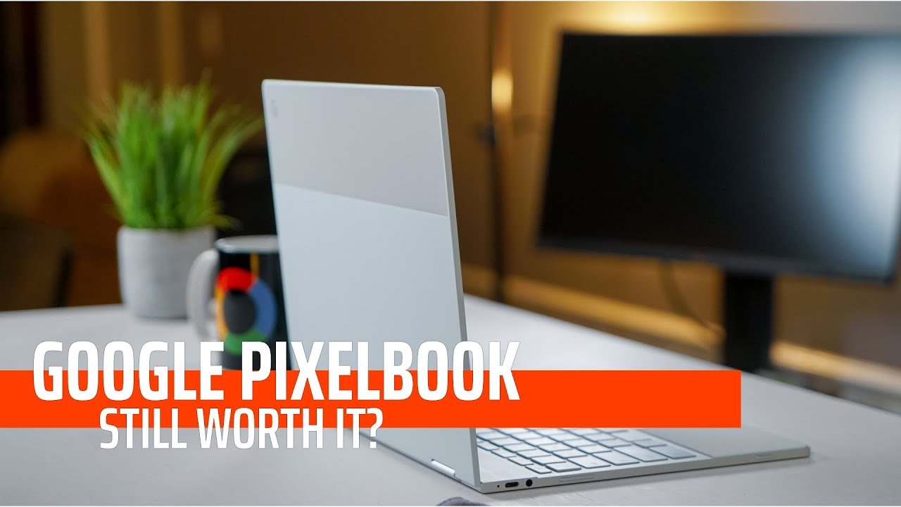Google Pixelbook One Year Later: Still Worth It?