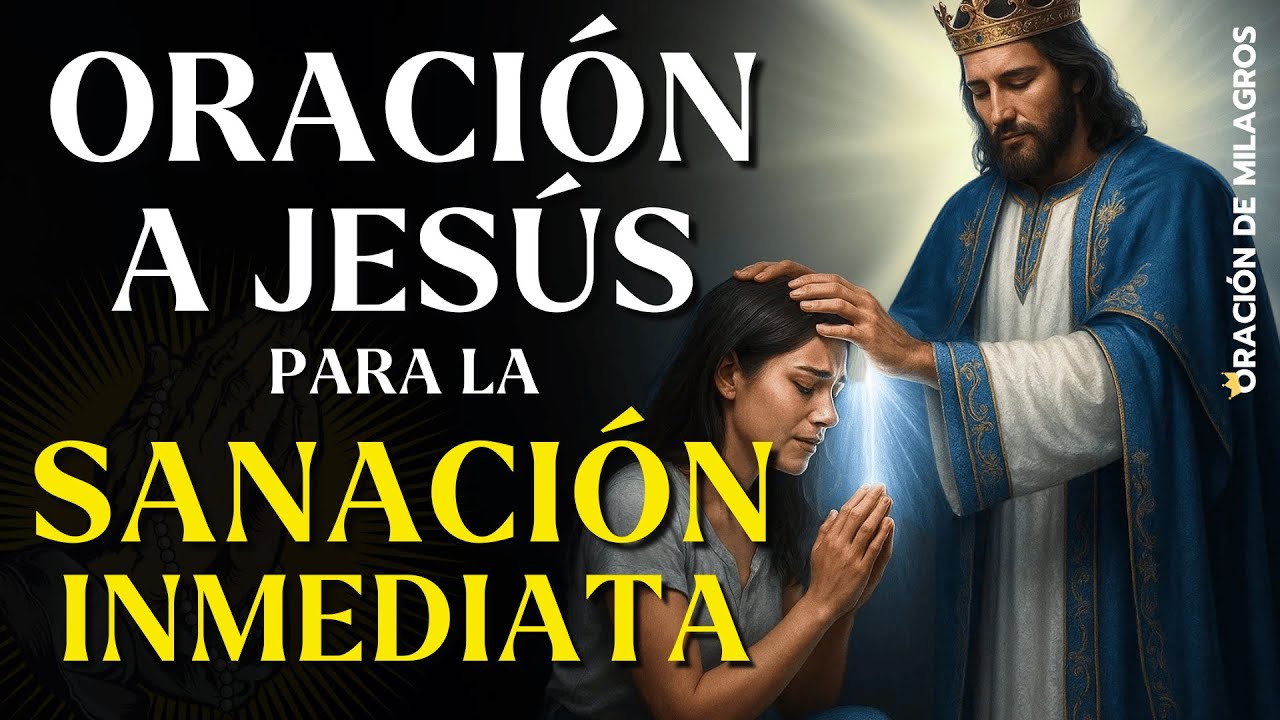 ORACIÓN MILAGROSA A JESUS PARA SANACIÓN INMEDIATA | SI ESTÁS ENFERMO, ESCÚCHALA CON MUCHA FE