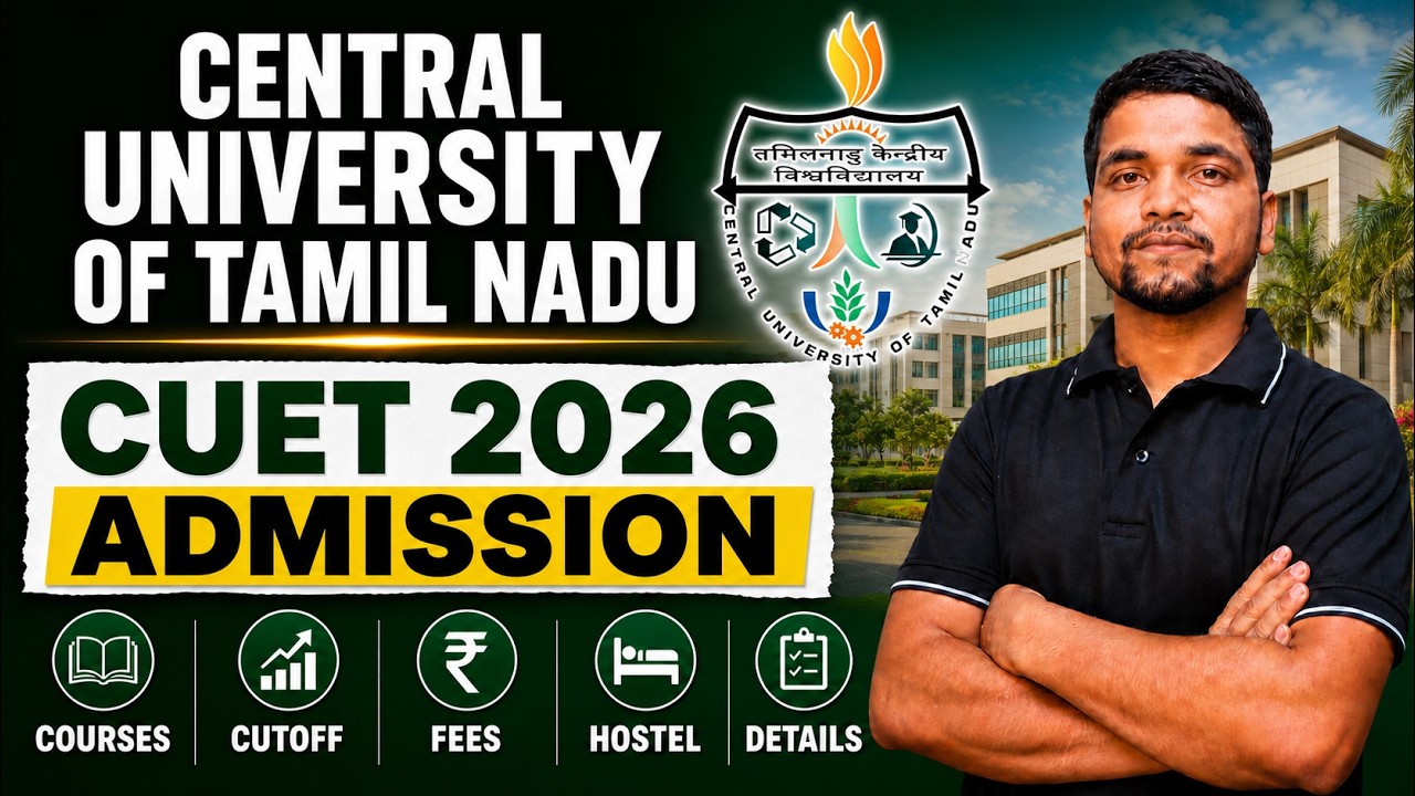 All About Central University of Tamil Nadu CUET 2026 Admission | Courses, Cutoff, Fees, Hostel