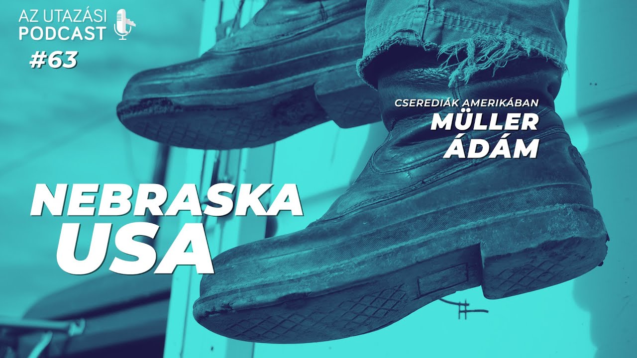#63 Diákélet egy farmon Nebraska-ban, az USA-ban // Beszélgetés Müller Ádámmal // Az Utazási Podcast