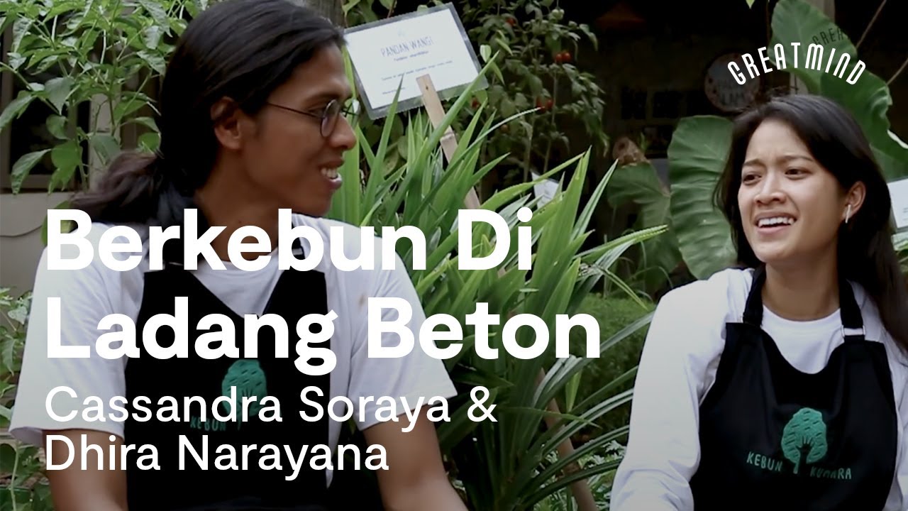 Cassandra Soraya & Dhira Narayana: Berkebun Di Ladang Beton