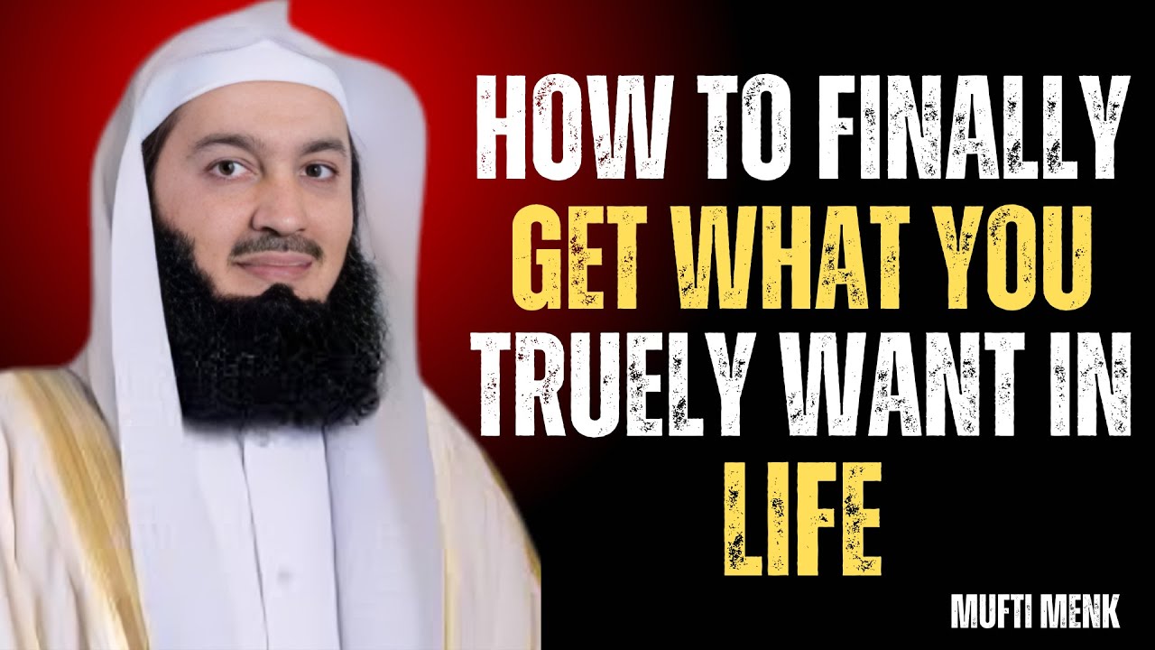 How to Finally Get What You Truly Want in Life | MUFTI MENK #islamicreminder #islamicinspiration