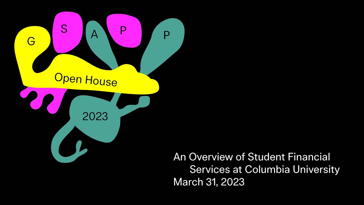 Spring 2023 Open House: An Overview of Student Financial Services at Columbia University
