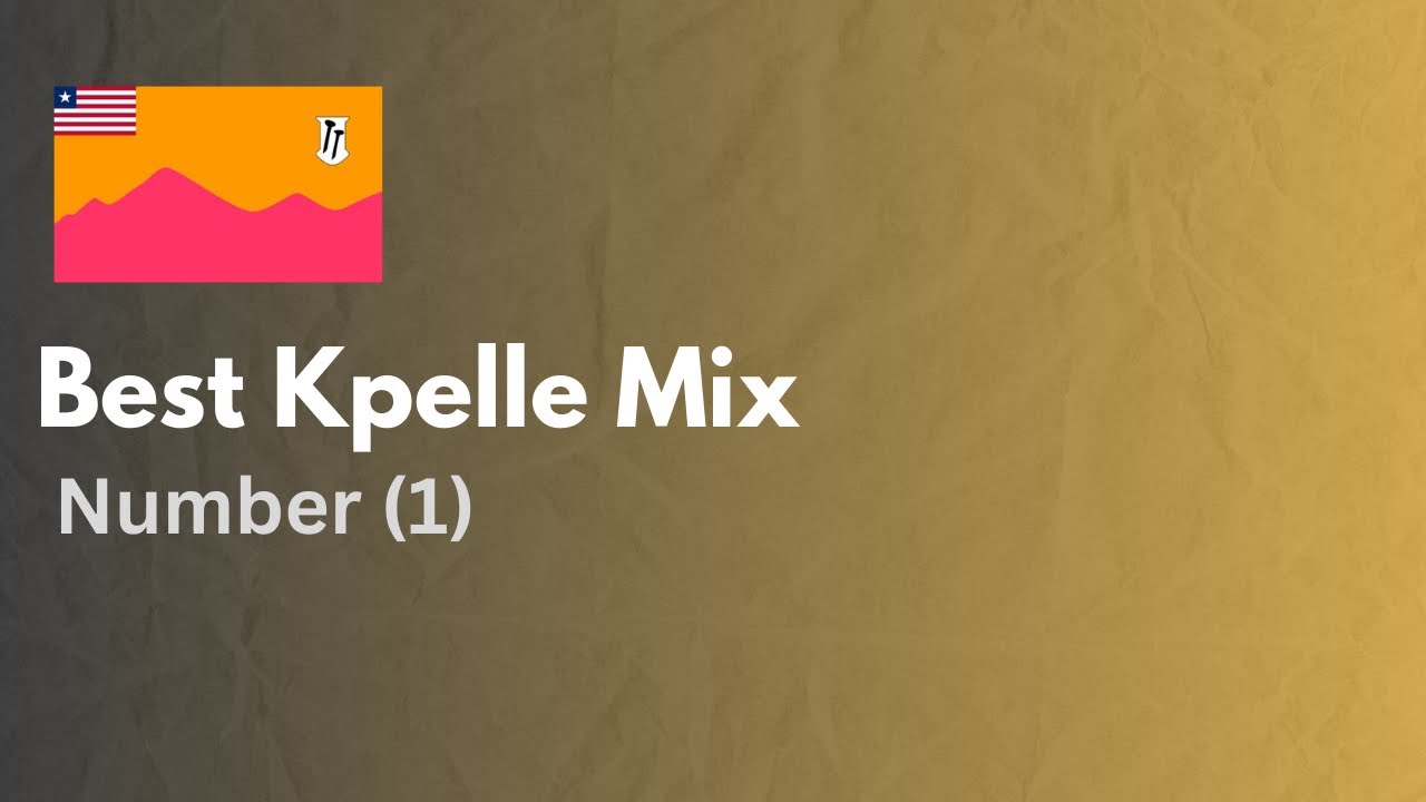 BEST KPELLE Mix (#1)