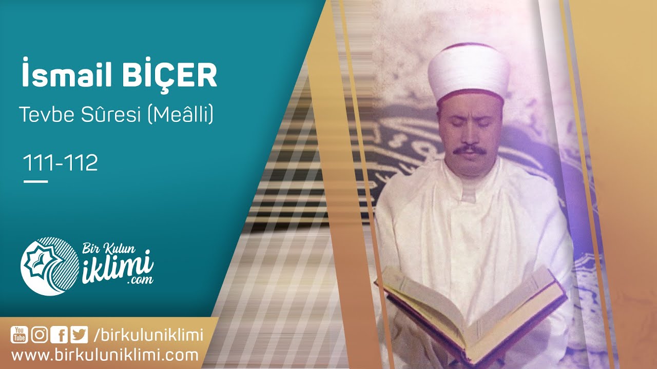 Tevbe Suresi 111-112, İsmail BİÇER (Düzenlenmiş Ses) - Meâlli
