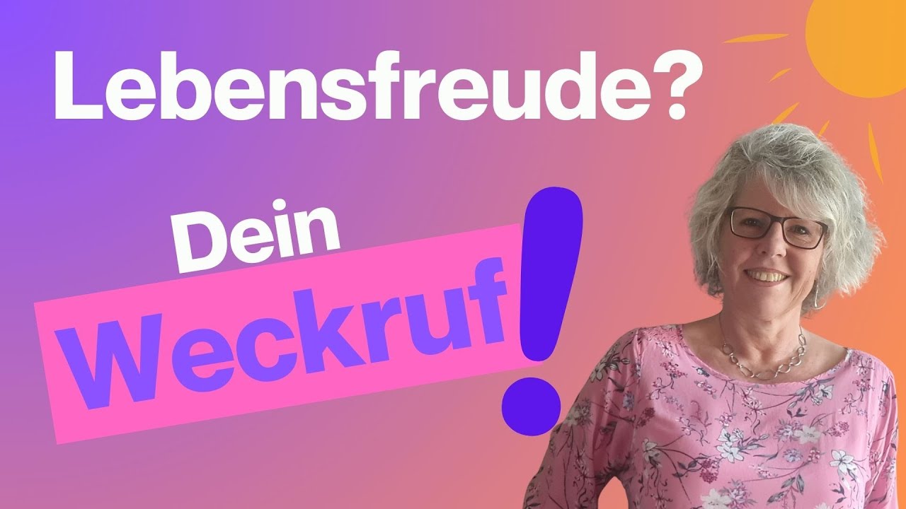 Lebensfreude? Dein Weckruf