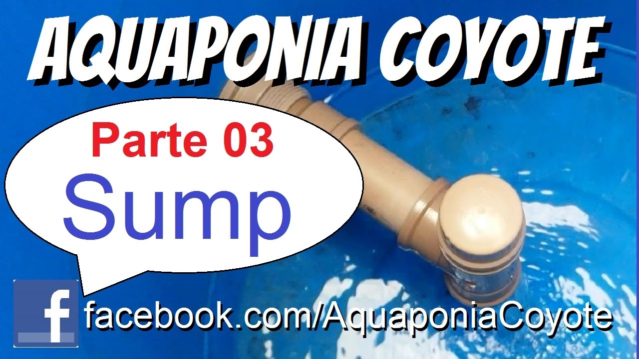 Aquaponia Fácil - Parte 03 - Sump - Aquaponics System Sump DIY - 22/10/2016