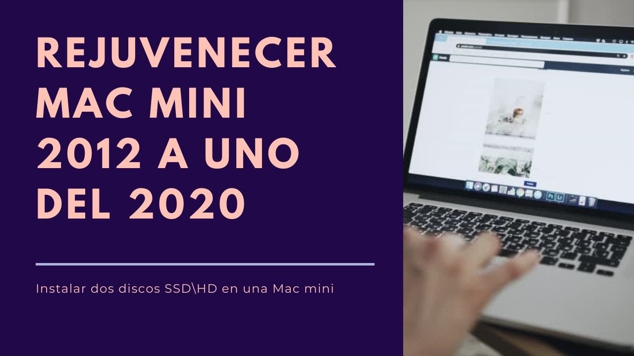 Instalar dos discos SSD/HD a una Mac mini 2012 | Rejuvenecer Mac mini a uno del 2020 con SSD