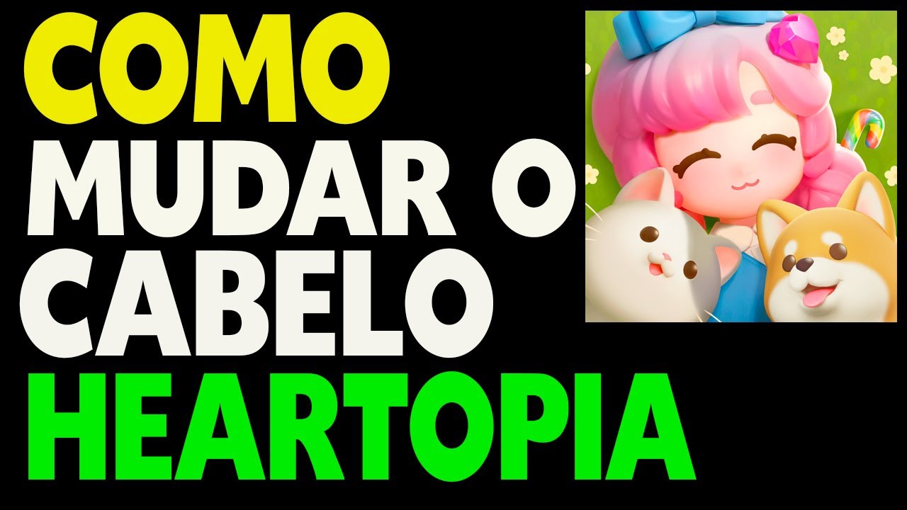 Como Mudar o Cabelo no Heartopia