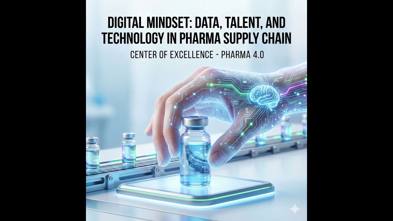 Digital Mindset: Data, Talent, and Technology in Pharma Supply Chain