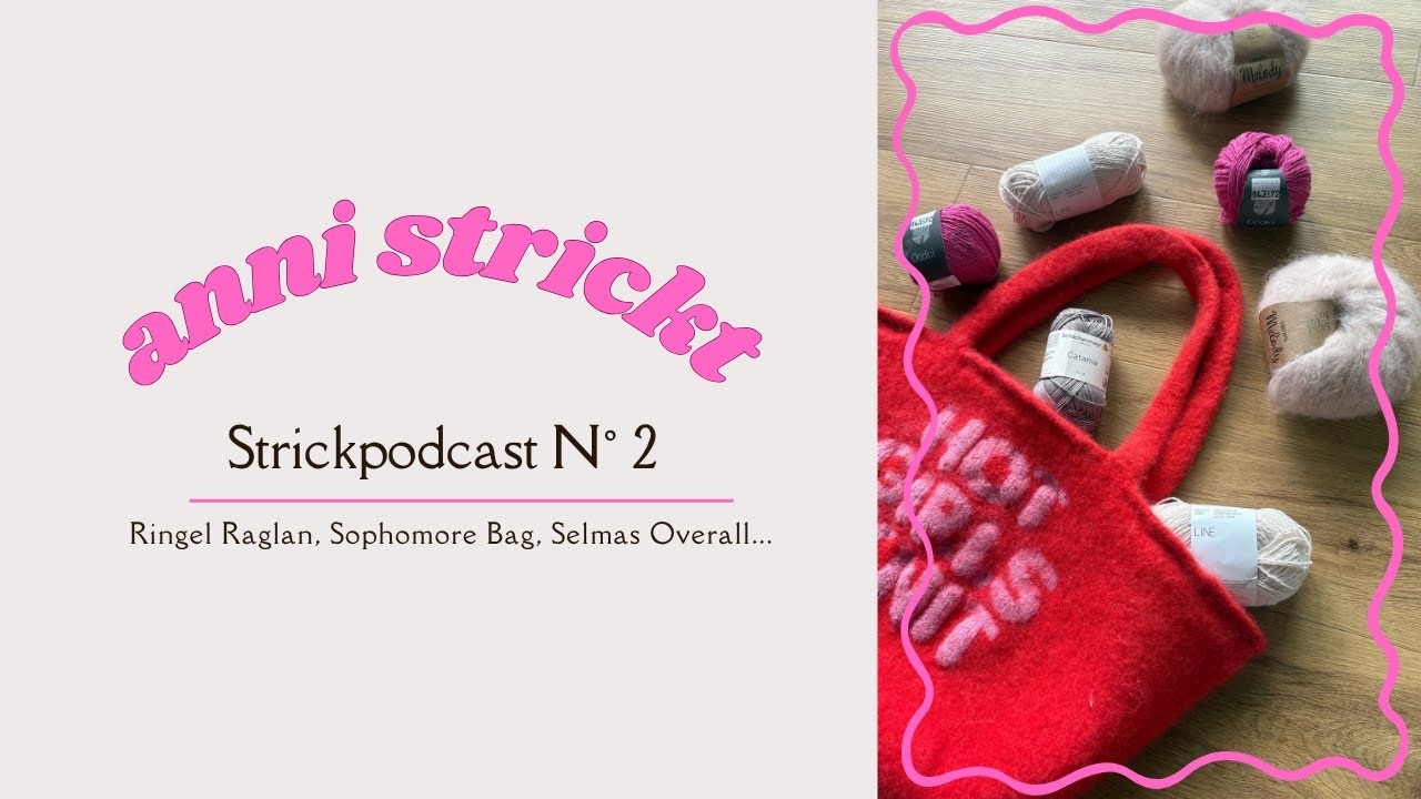 Strickpodcast N° 2 - August 2025 | Vegas Top, Ringel Raglan & Selmas Overall | anni strickt