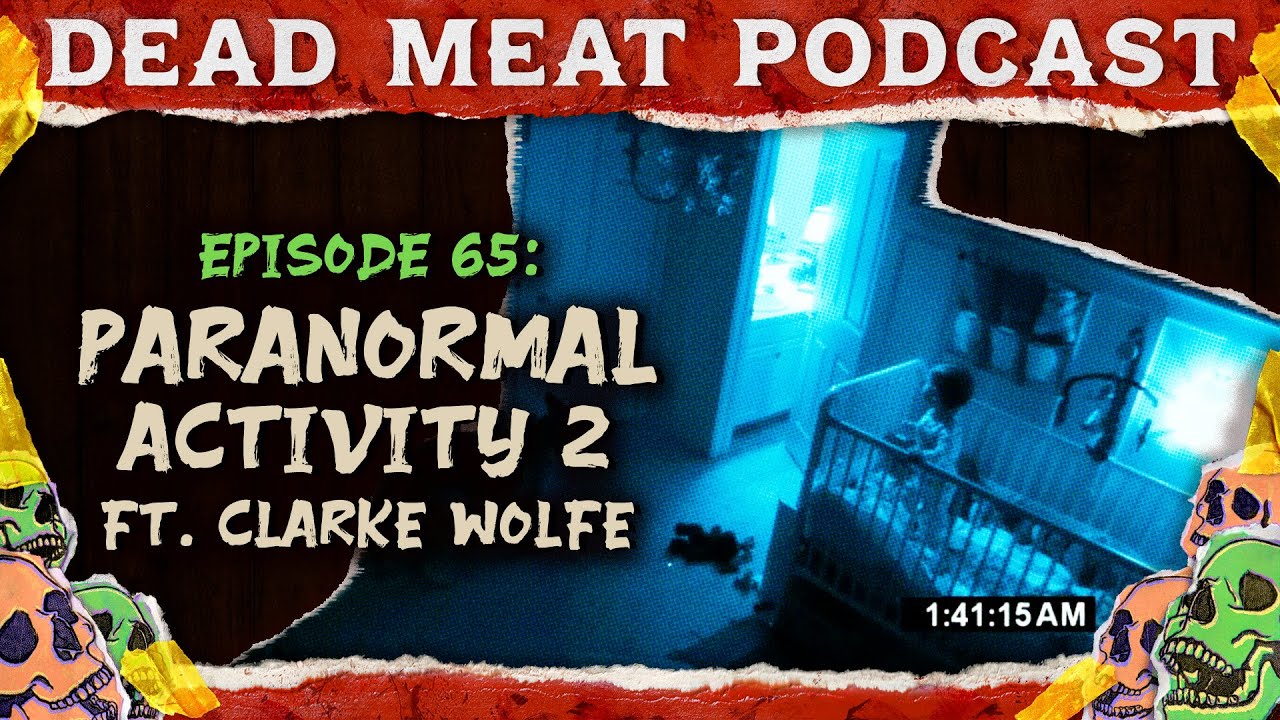 Paranormal Activity 2 | Dead Meat Podcast Ep.65